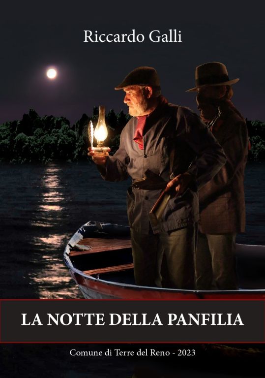 Terre del Reno (Fe) - La notte della Panfilia - L'ultima fatica letteraria di Riccardo Galli